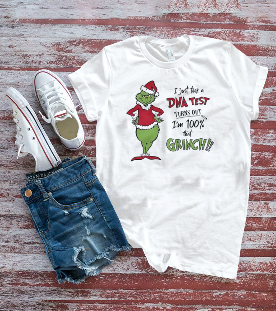 Grinch I Just Took A DNA Test Turns Out I'm 100 Percent That Grinch Santa T-Shirt