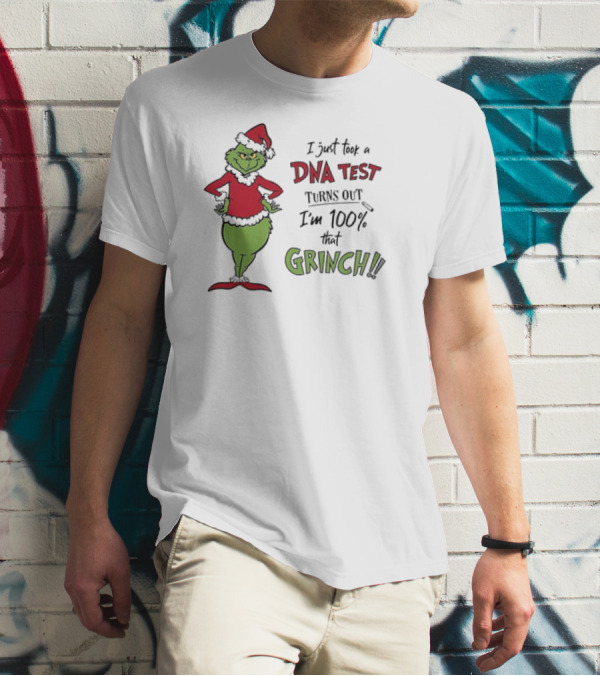 Grinch I Just Took A DNA Test Turns Out I'm 100 Percent That Grinch Santa T-Shirt