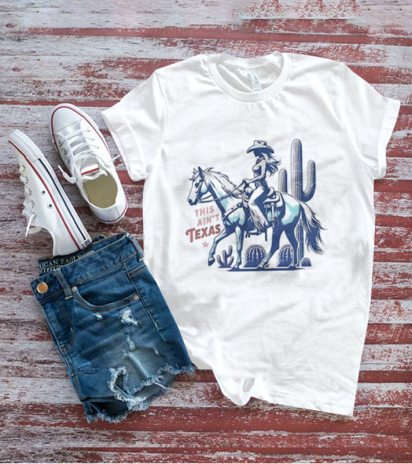 This Ain’t Texas Cowgirl Horse Cactus Retro Western T-Shirt