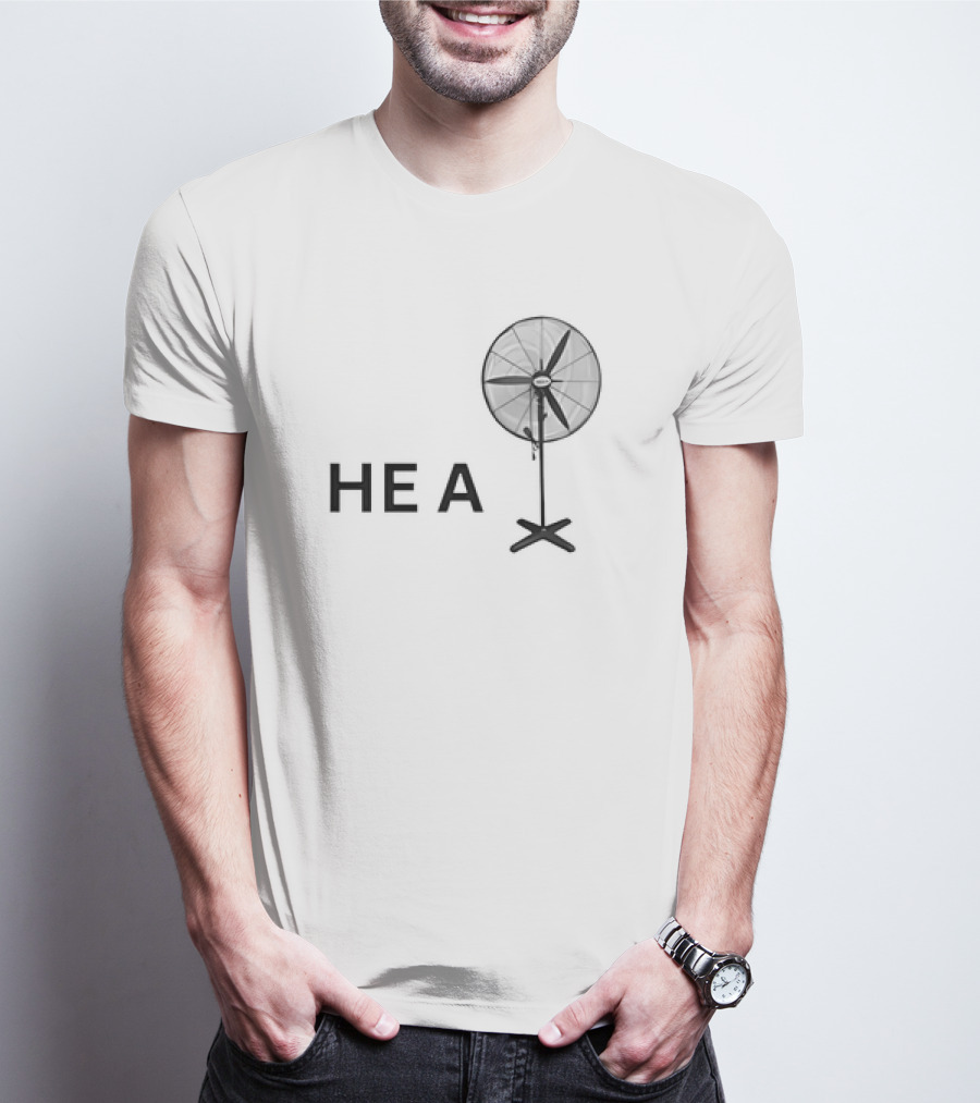 HE A Fan T-Shirt