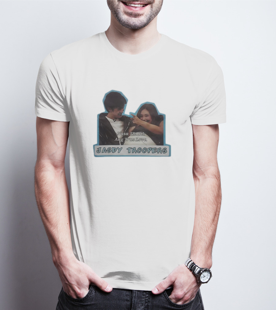Nasa Tropa Ang True Love Jasdy Troopers T-Shirt
