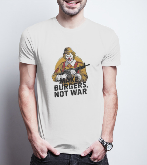 Clown Holding Rifle Make Burgers Not War T-Shirt