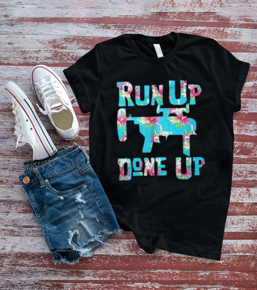 Run Up Get Done Up Floral Pattern Gun T-Shirt