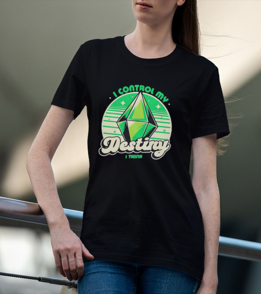 I Control My Destiny I Think Green Diamond With Stars T-Shirt