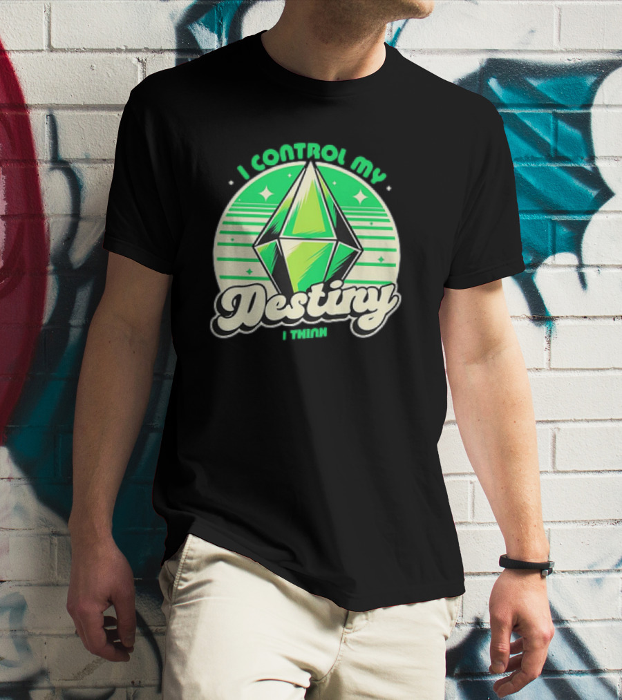 I Control My Destiny I Think Green Diamond With Stars T-Shirt