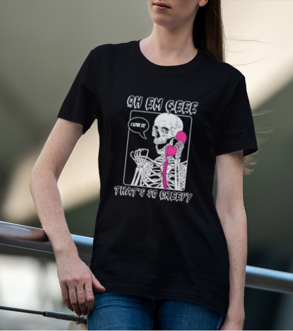 OH EM GEEE Skeleton I Love It That's So Creepy Pink Phone T-Shirt