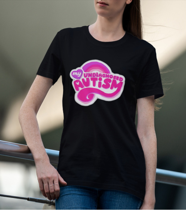My Undiagnosed Autism Pink Rainbow T-Shirt