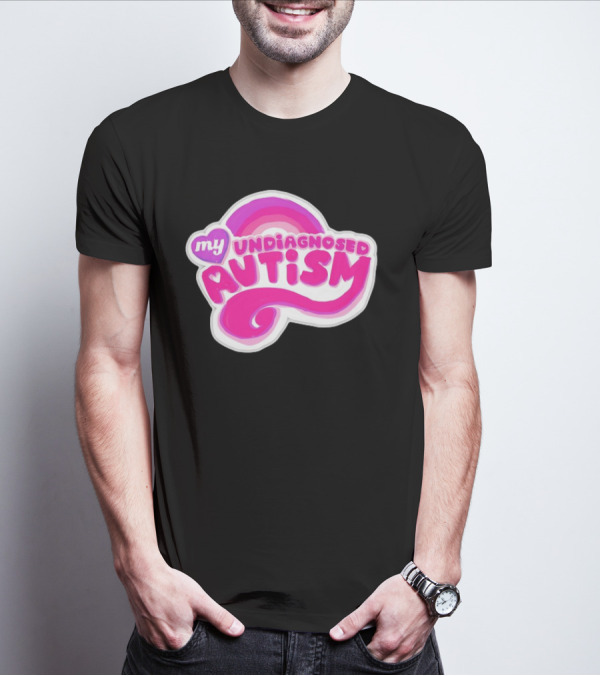 My Undiagnosed Autism Pink Rainbow T-Shirt