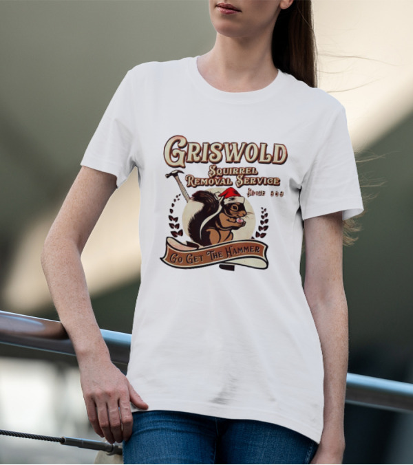 Griswold Squirrel Removal Service Since 1989 Go Get The Hammer T-Shirt