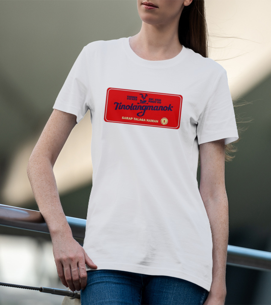 Farmer Owned Tinolang Manok Est. 1946 Pinoy Ito Sarap Talaga Naman T-Shirt