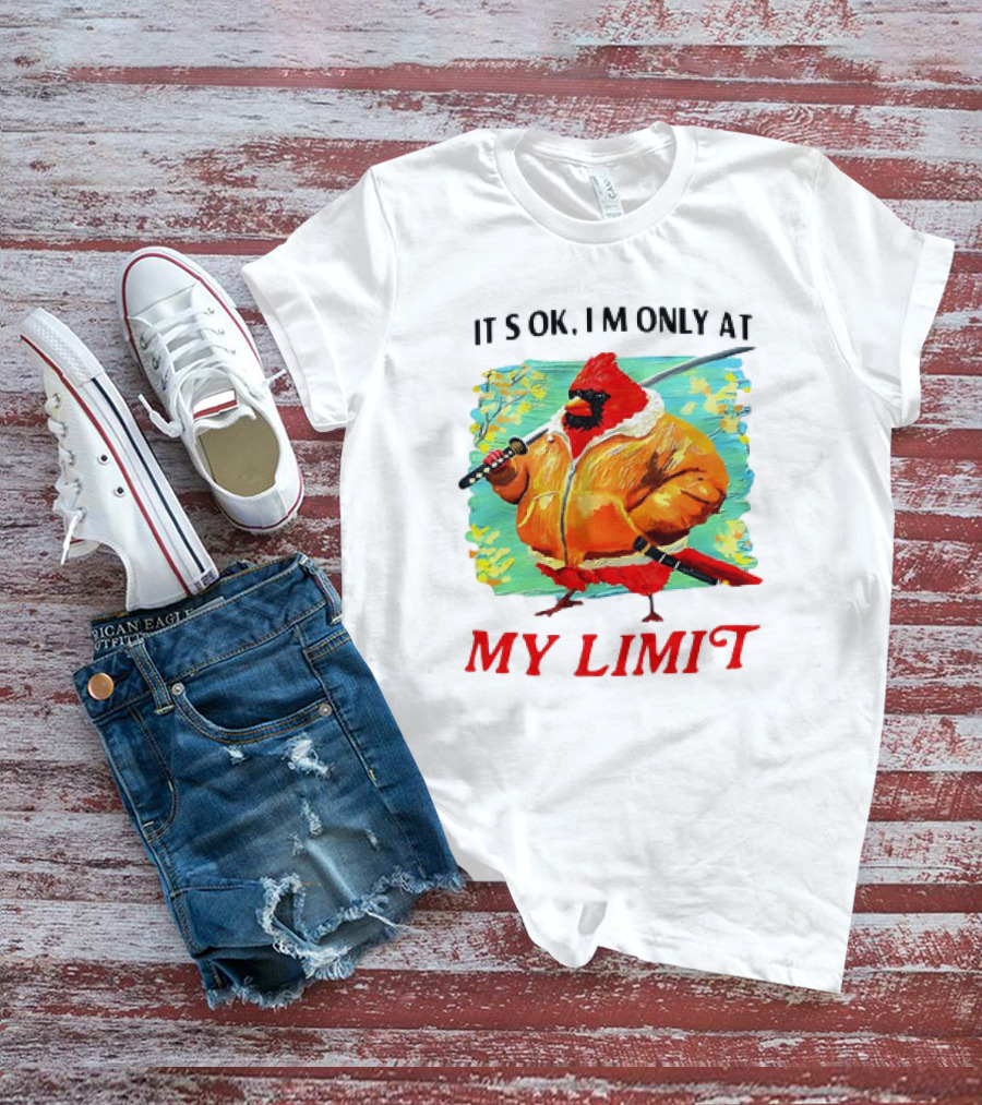 IT'S OK I'M ONLY AT MY LIMIT Samurai Cardinal With Sword In Orange Coat T-Shirt