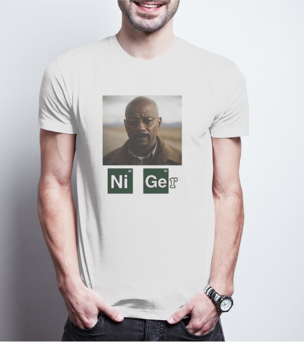 Ni Ger Nickel Germanium Breaking Bad Iconic Scene Meme T-Shirt