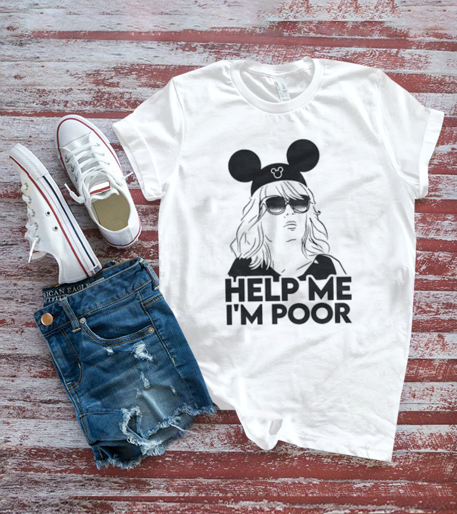 Help Me I'm Poor Disney Mickey Mouse Ears Sunglasses T-Shirt