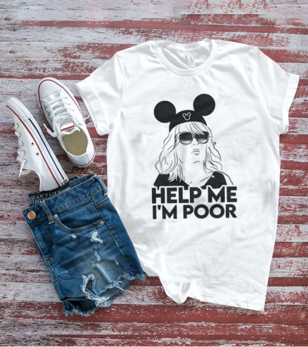 Help Me I'm Poor Disney Mickey Mouse Ears Sunglasses T-Shirt