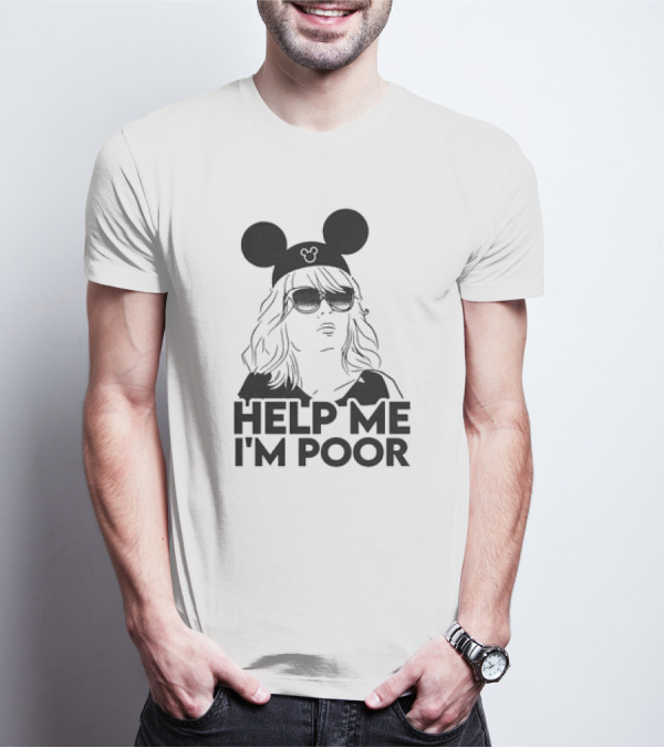 Help Me I'm Poor Disney Mickey Mouse Ears Sunglasses T-Shirt