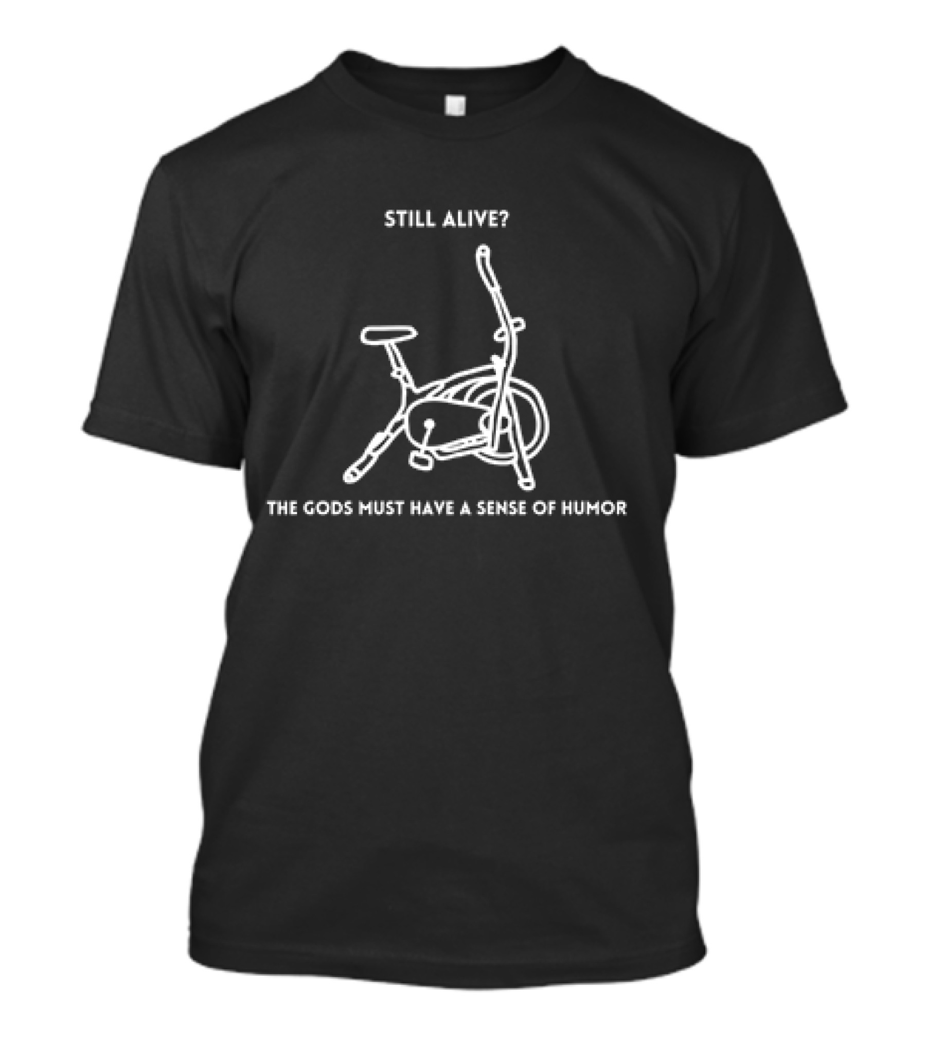 Still Alive? Murder Bike The Gods Must Have A Sense Of Humor T-Shirt