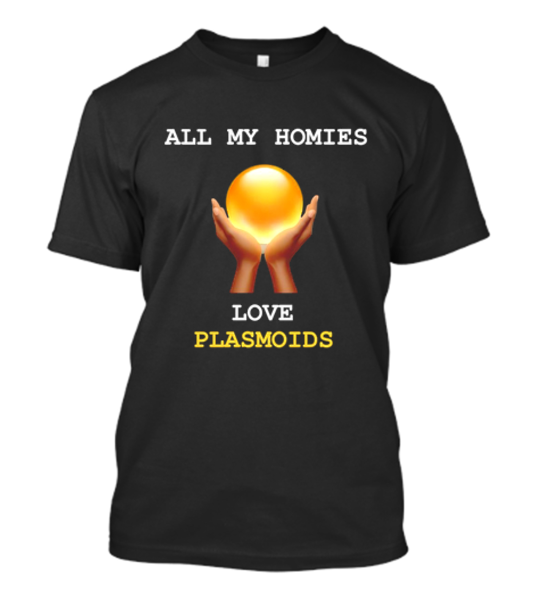 ALL MY HOMIES LOVE PLASMOID ORB CLASSIC PLASMOIDS T-Shirt