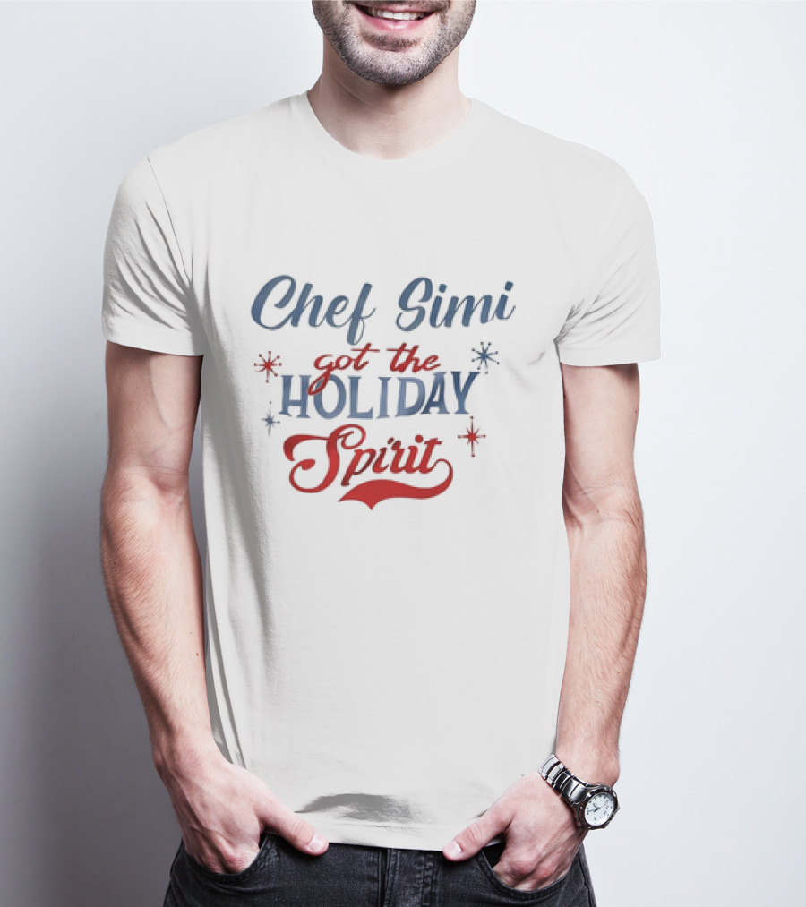 Chef Simi Got The Holiday Spirit Festive Typography T-Shirt