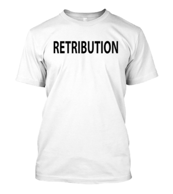 Ivan Raiklin Retribution Text Shirt Retribution T-Shirt