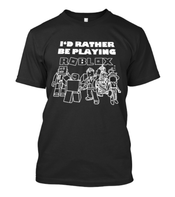 I’d Rather Be Playing Roblox Characters Fun Gaming Adventure T-Shirt