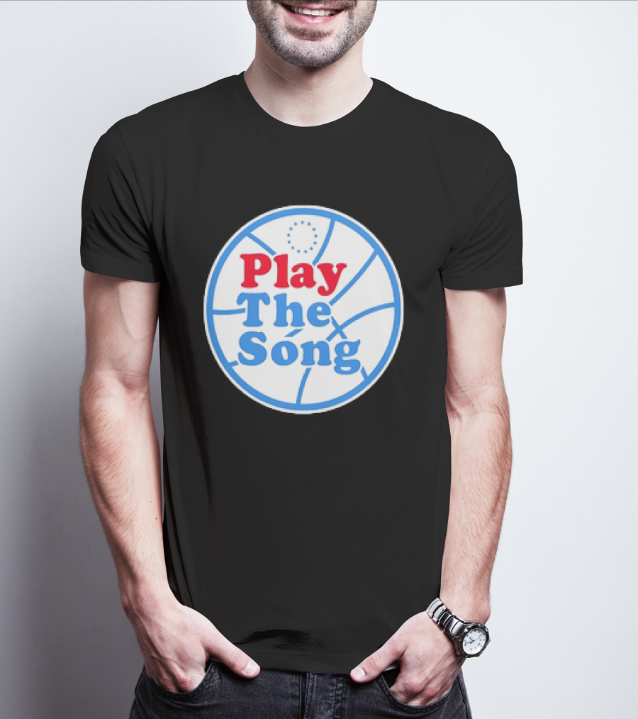 Play The Song Philadelphia 76ers Basketball T-Shirt