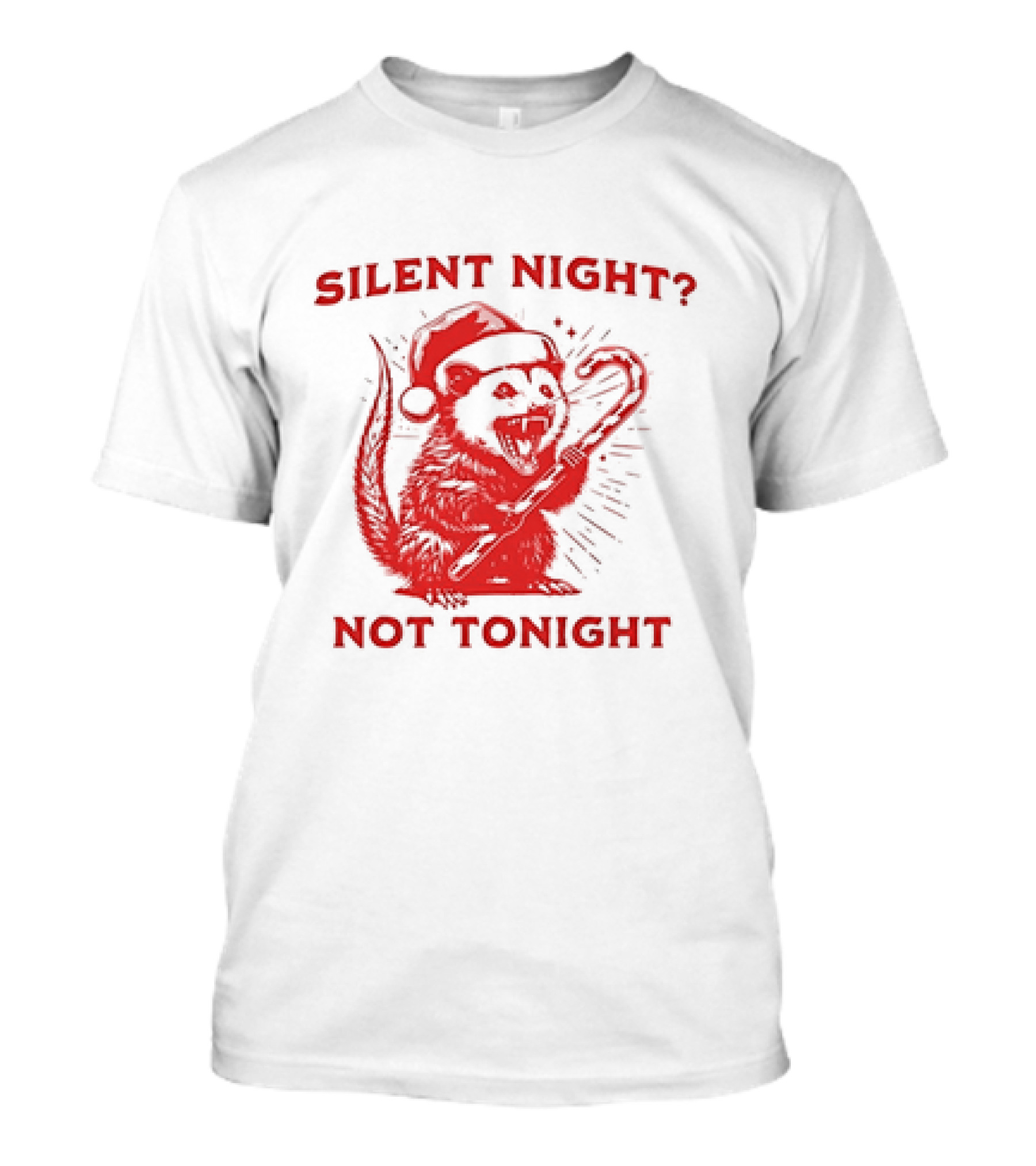 Silent Night Not Tonight Christmas Santa Rat T-Shirt