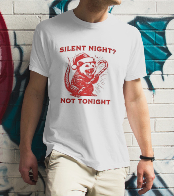 Silent Night Not Tonight Christmas Santa Rat T-Shirt