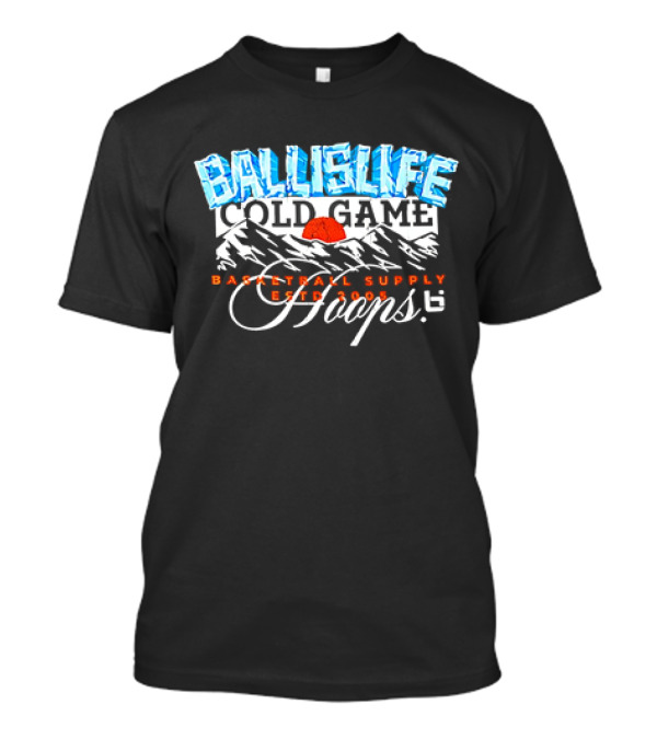 Ballislife Cold Game Basketball Supply Hoops Est 2005 T-Shirt