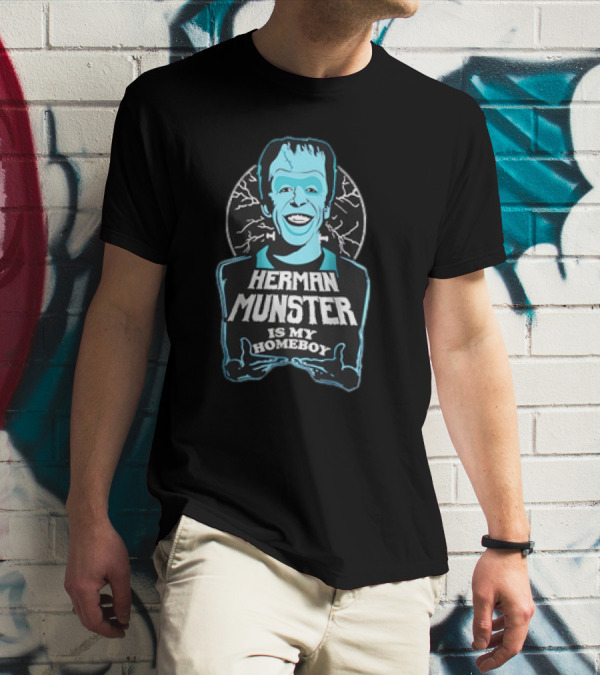 Herman Munster Is My Homeboy Iconic Character T-Shirt