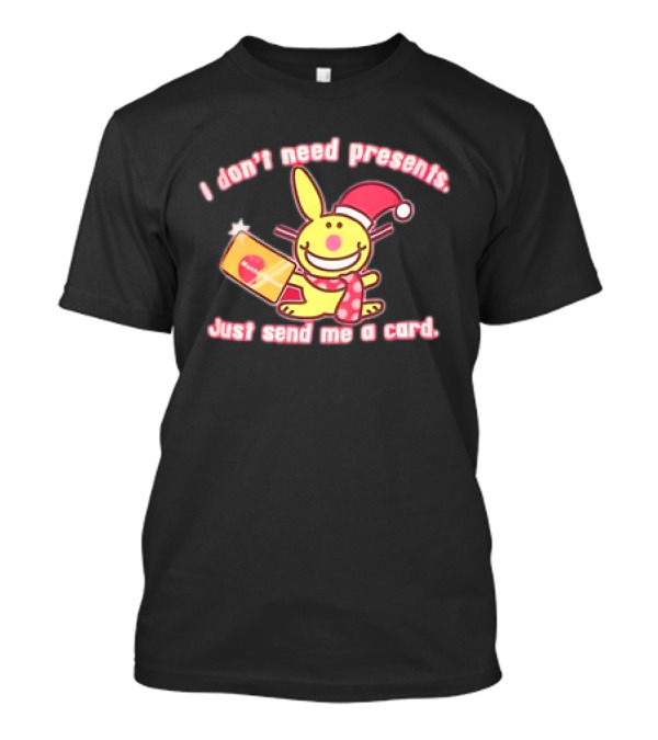 I Don’t Need Presents Just Send Me A Card Happy Bunny Santa Hat T-Shirt