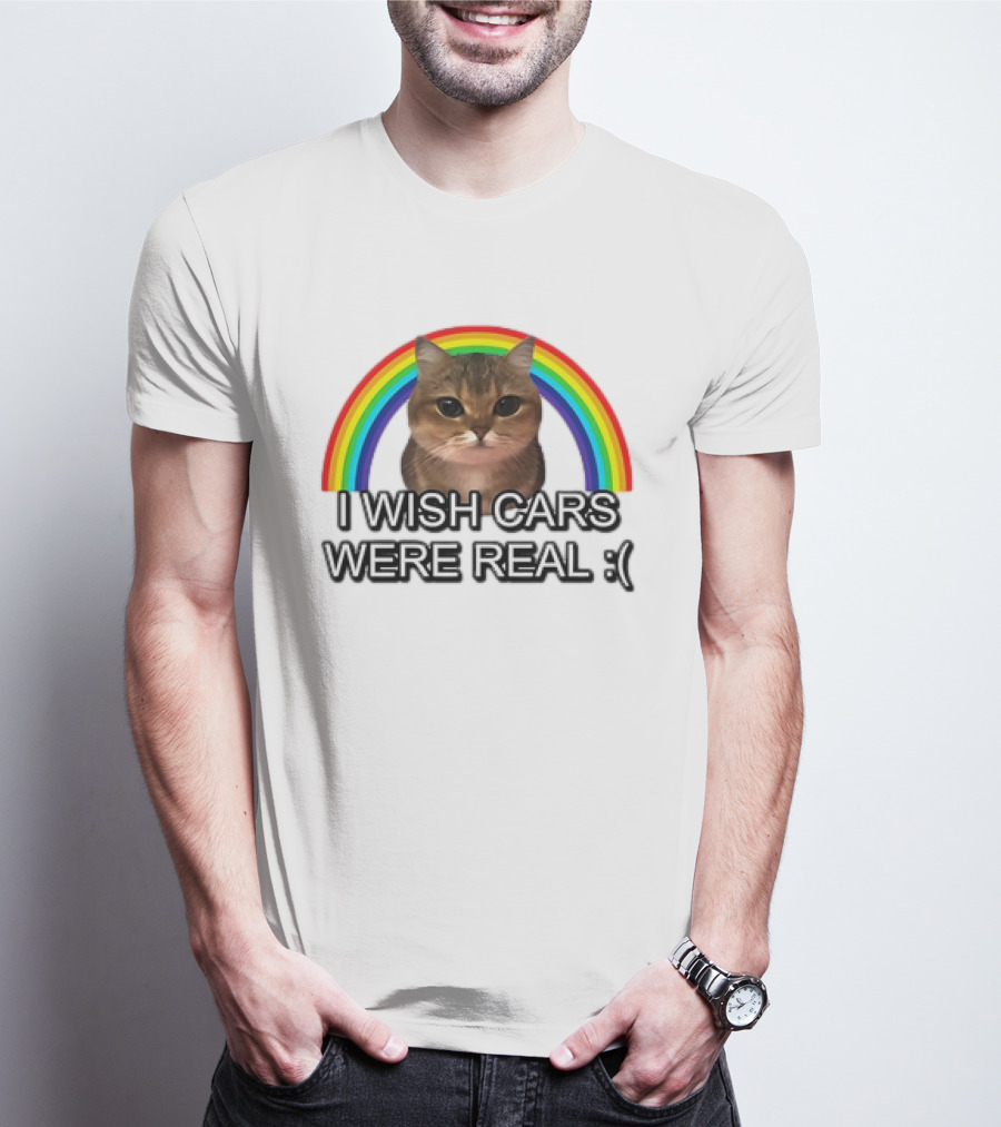Cat I Wish Cars Were Real :( Rainbow T-Shirt