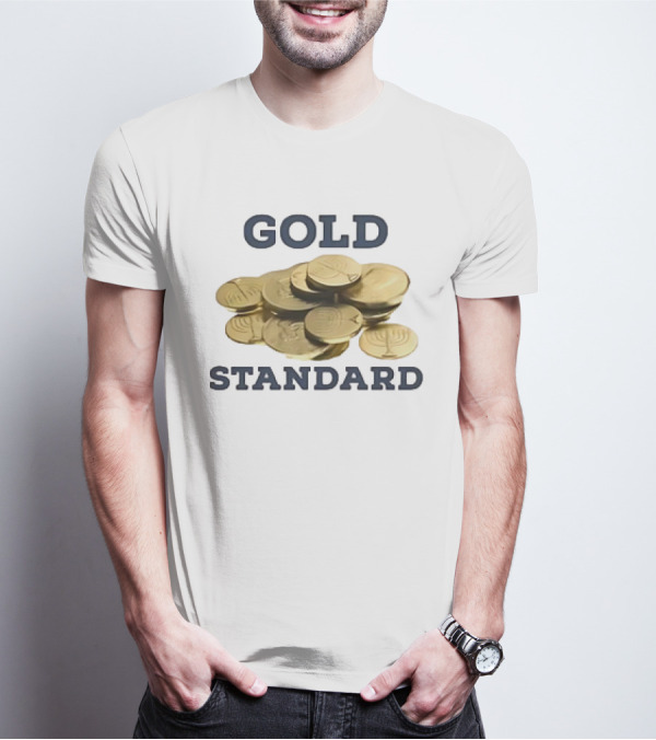 Gold Standard Ugly Americans Coins T-Shirt