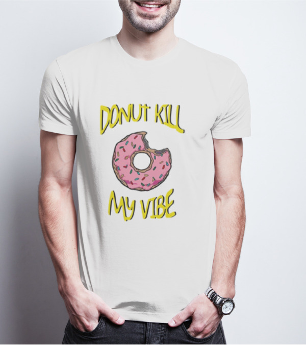 Donut Kill My Vibe Pink Sprinkled Doughnut T-Shirt