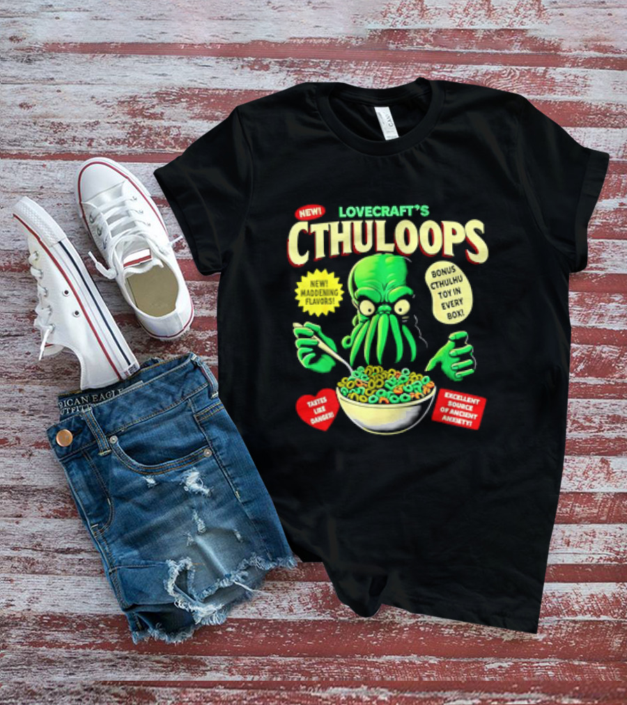LOVECRAFT'S CTHULOOPS NEW MADDENING FLAVORS BONUS CTHULHU TOY IN EVERY BOX EXCELLENT SOURCE OF ANCIENT AWAKENING TASTES LIKE DANGER T-Shirt