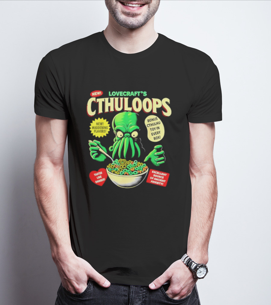 LOVECRAFT'S CTHULOOPS NEW MADDENING FLAVORS BONUS CTHULHU TOY IN EVERY BOX EXCELLENT SOURCE OF ANCIENT AWAKENING TASTES LIKE DANGER T-Shirt