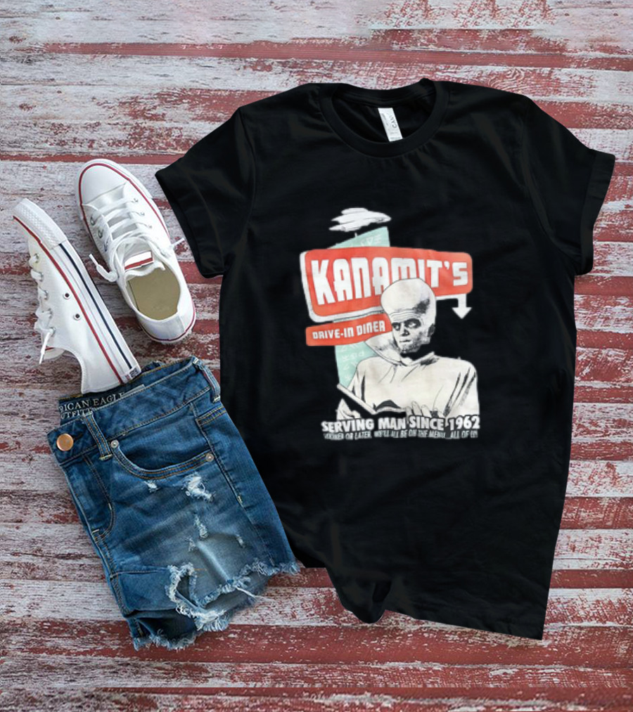 Kanamit's Drive-In Diner Serving Man Since 1962 Sooner Or Later We'll All Be On The Menu All Of Us T-Shirt