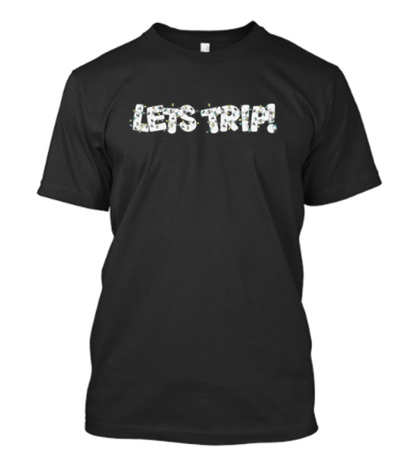 Let's Trip With Lights T-Shirt