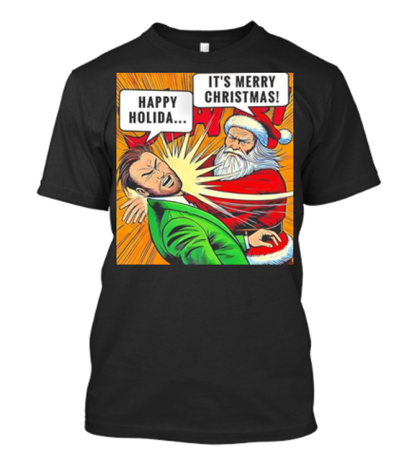 Santa Slap It's Merry Christmas Happy Holida T-Shirt