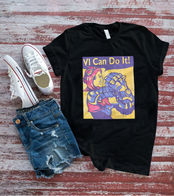 VI Can Do It League Of Legends Rosie The Riveter T-Shirt