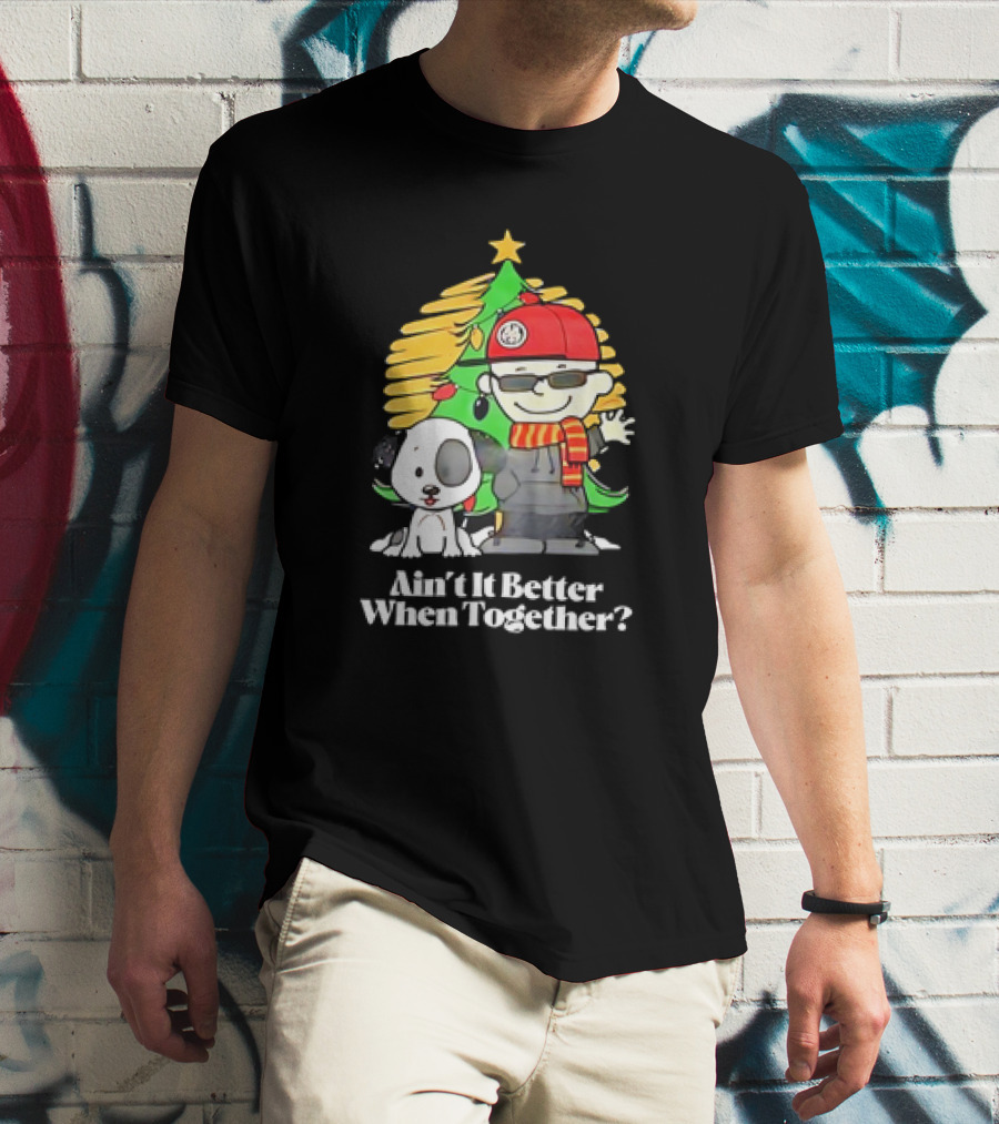 Ain’t It Better When Together Christmas Tree Dog And Man With Scarf T-Shirt