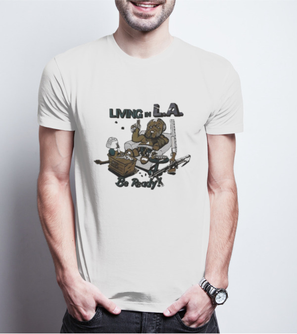 Living In L.A. Be Ready Dog With Gun T-Shirt