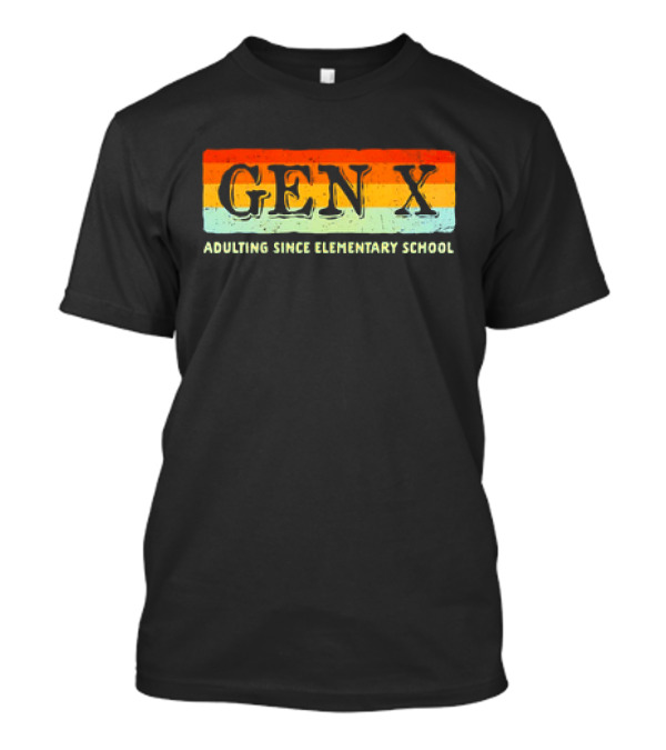 GEN X Adulting Since Elementary School Vintage T-Shirt