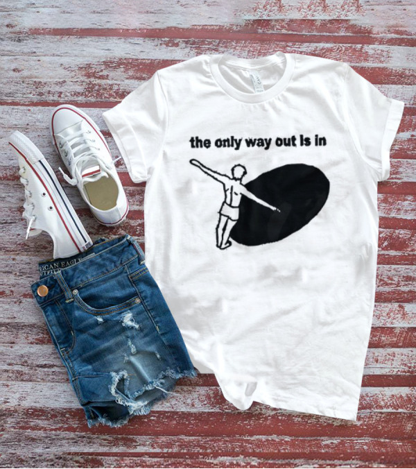 The Only Way Out Is In With Figure Entering Black Hole T-Shirt