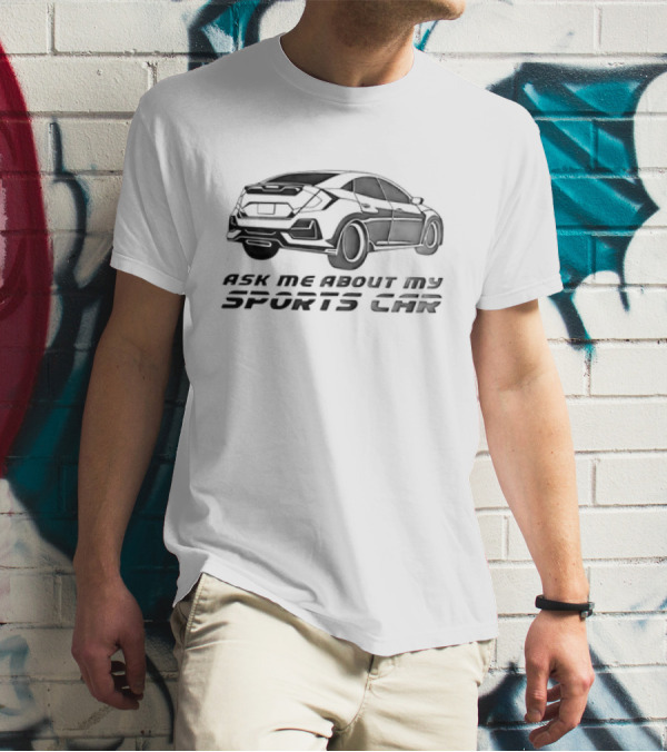 Ask Me About My Sports Car T-Shirt