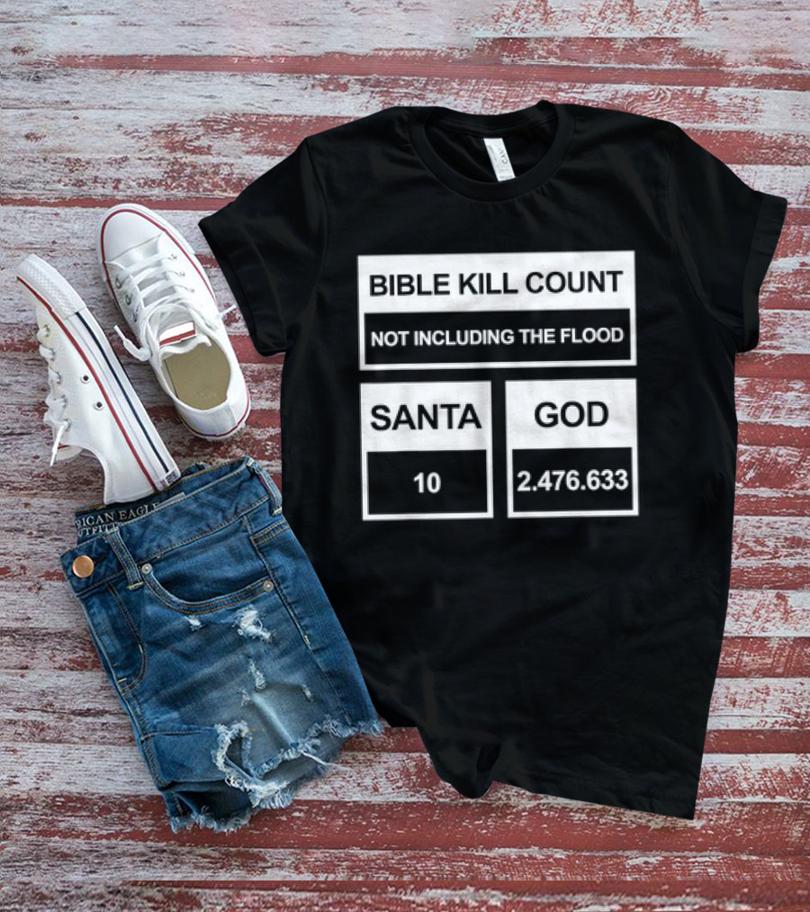 Bible Kill Count Not Including The Flood Santa 10 God 2,476,633 T-Shirt