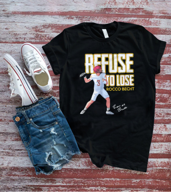Refuse To Lose Rocco Becht Signature Football Player Number 3 T-Shirt