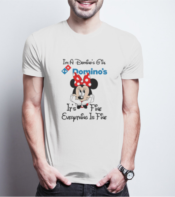 I'm A Domino's Girl Minnie Mouse It's Fine Everything Is Fine T-Shirt