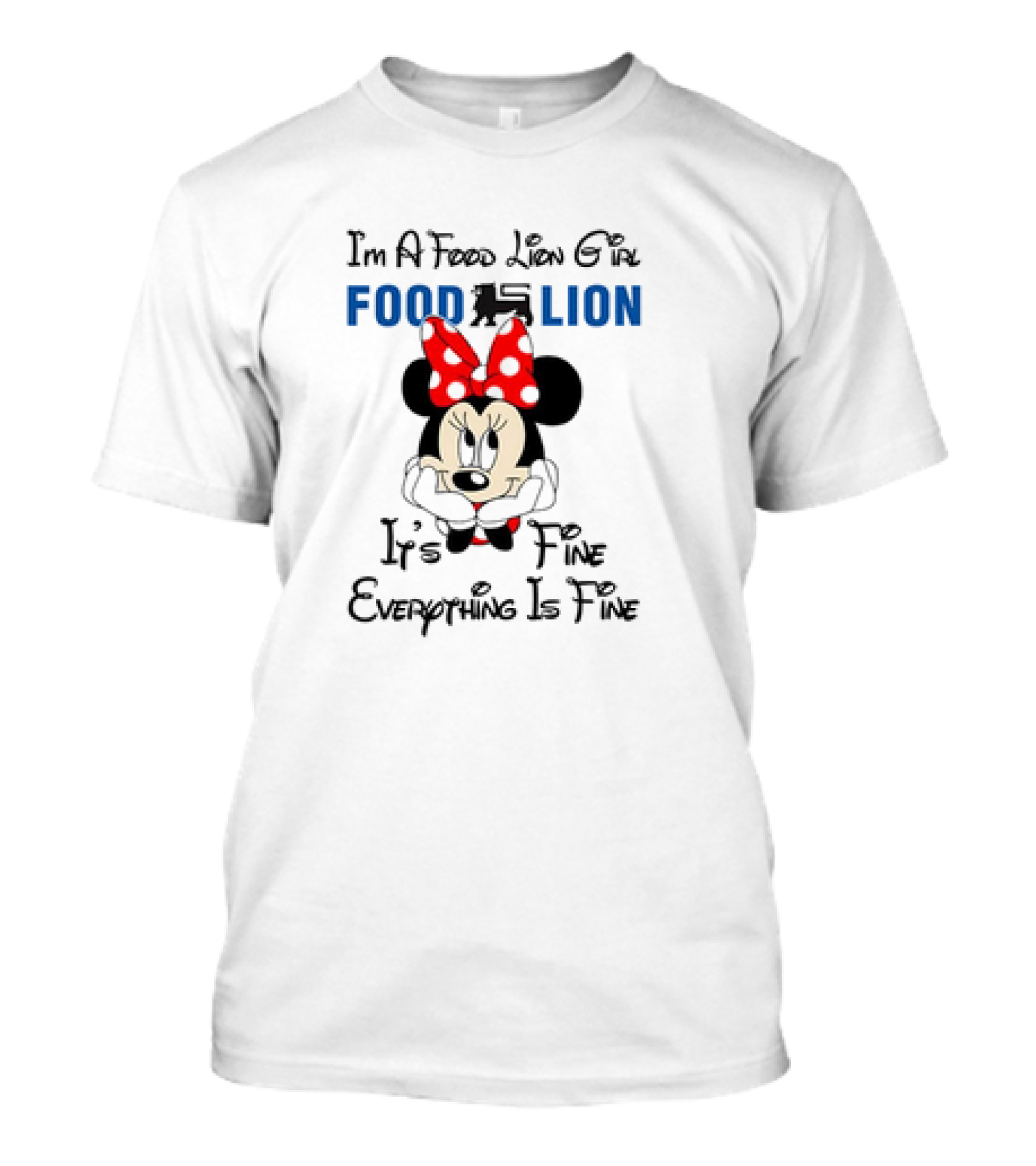 I'm A Food Lion Girl Minnie Mouse It's Fine Everything Is Fine T-Shirt