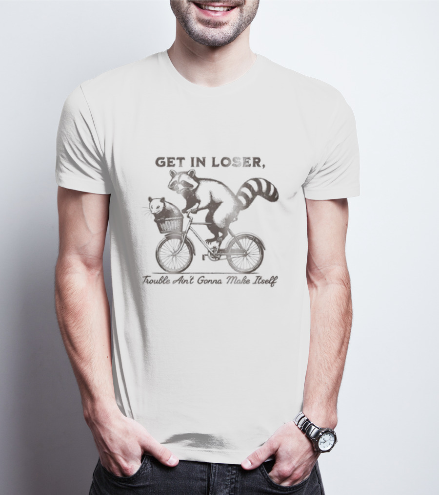 Raccoon And Opossum Get In Loser Trouble Ain’t Gonna Make Itself Bike Ride T-Shirt