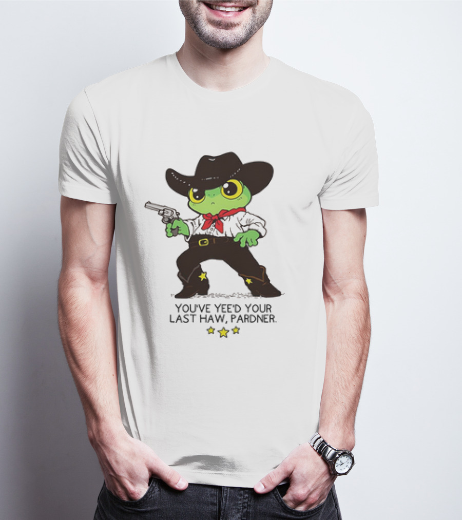 Frog Cowboy You’ve Yee’d Your Last Haw Pardner Western Cartoon T-Shirt